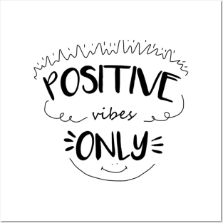 POSITIVE VIBES ONLY Posters and Art